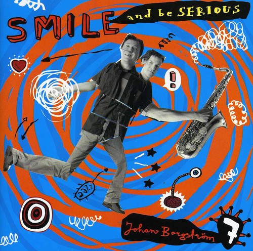 

CD диск Borgstrom, Johan: Smile & Be Serious