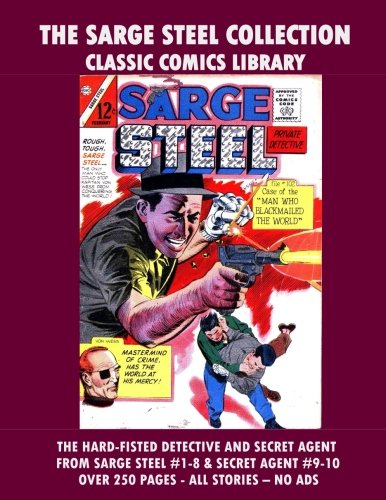 

The Sarge Steel Comic Collection: Giant 270 Pages (CreateSpace Independent Publishing Platform)