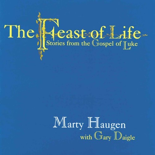 

CD диск Haugen, Marty / Daigle, Gary: Feast of Life: Stories from the Gospel of Luke