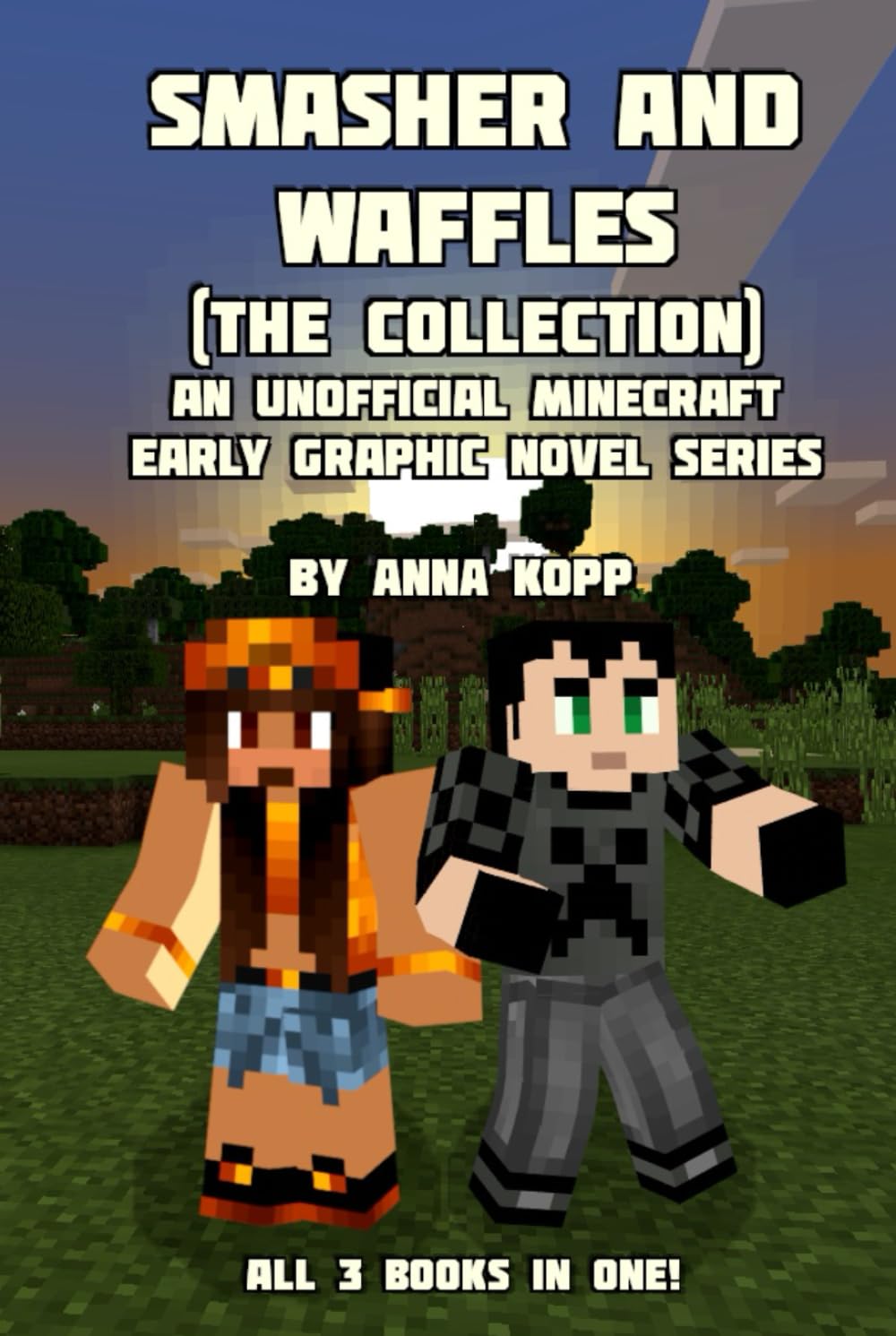 

Smasher and Waffles: The Collection: An Unofficial Minecraft Early Graphic Novel Series (Independently published)