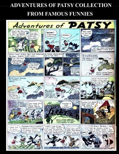 

Adventures of Patsy Collection From Famous Funnies: Adventures of Patsy Comic Strips From The Golden Age Comics Famous Funnies (CreateSpace Independent Publishing Platform)