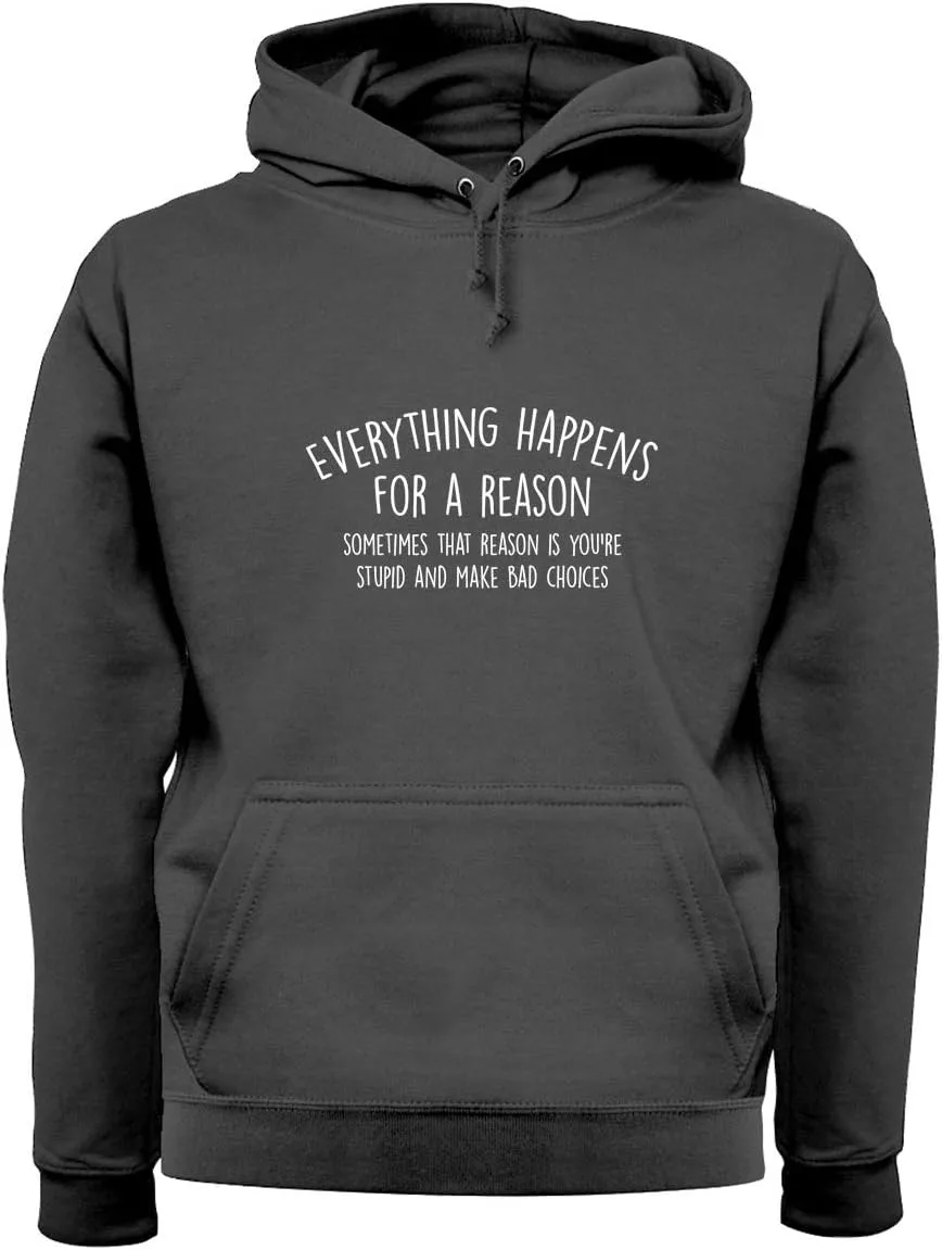 

Толстовка Everything Happens for a Reason (Sometimes Bad Choices) Dressdown