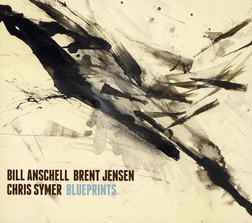 

CD диск Anschell, Bill / Jensen, Brent / Symer, Chris: Blueprints