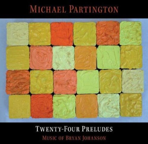 

CD диск Partington, Michael: 24 Preludes: Music of Bryan Johanson