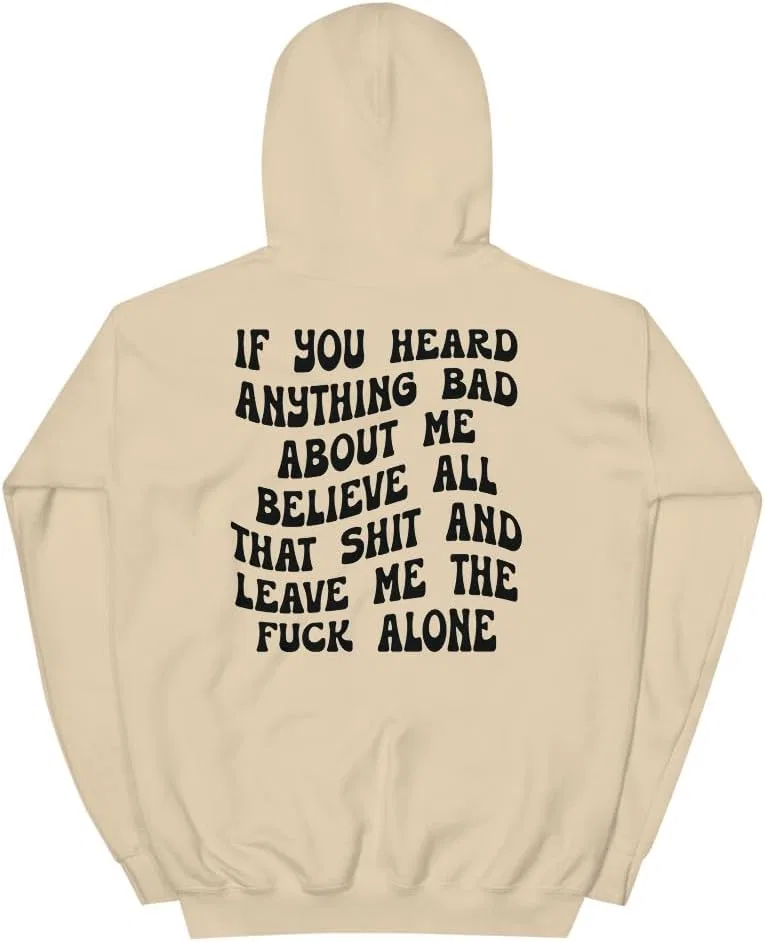 If You Heard Anything Bad About Me Believe All That Shit худи Unisex Generic, Sand