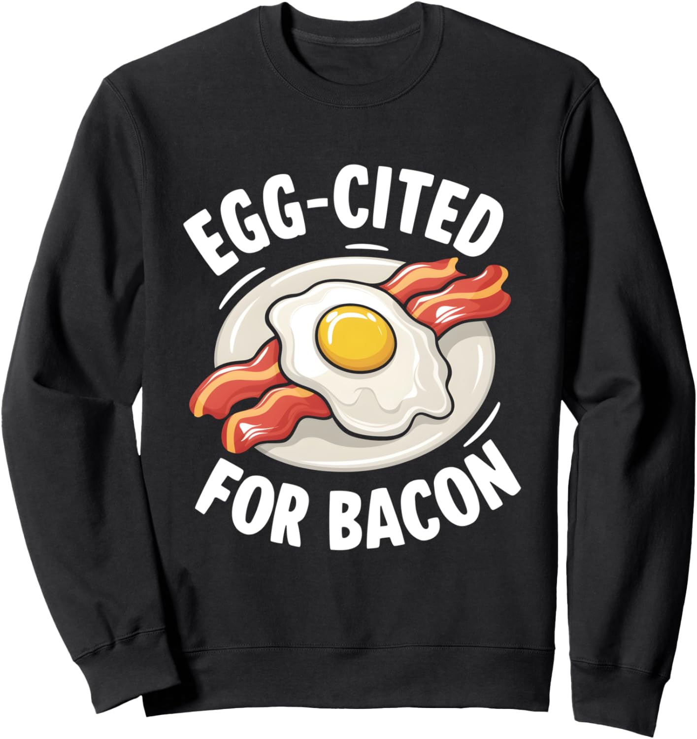 

Цитаты про яйца, бекон и яйца, каламбуры про бекон, жареные яйца, завтрак, толстовка Bacon For Breakfast, черный