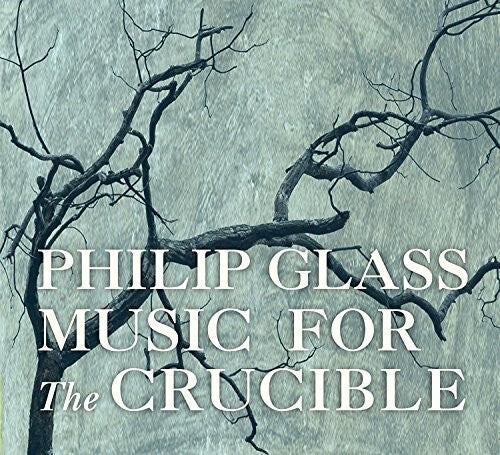 

CD диск Glass, Philip: Glass: Music For The Crucible