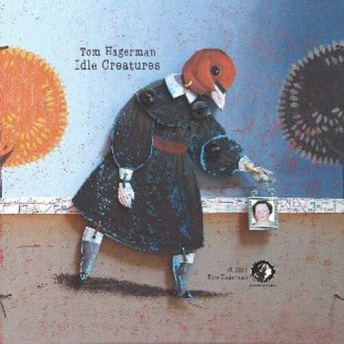 

CD диск Hagerman, Tom: Idle Creatures