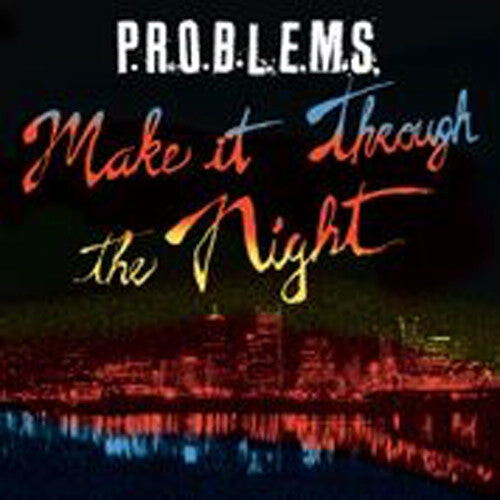 

Виниловая пластинка P.R.O.B.L.E.M.S.: Make It Through The Night