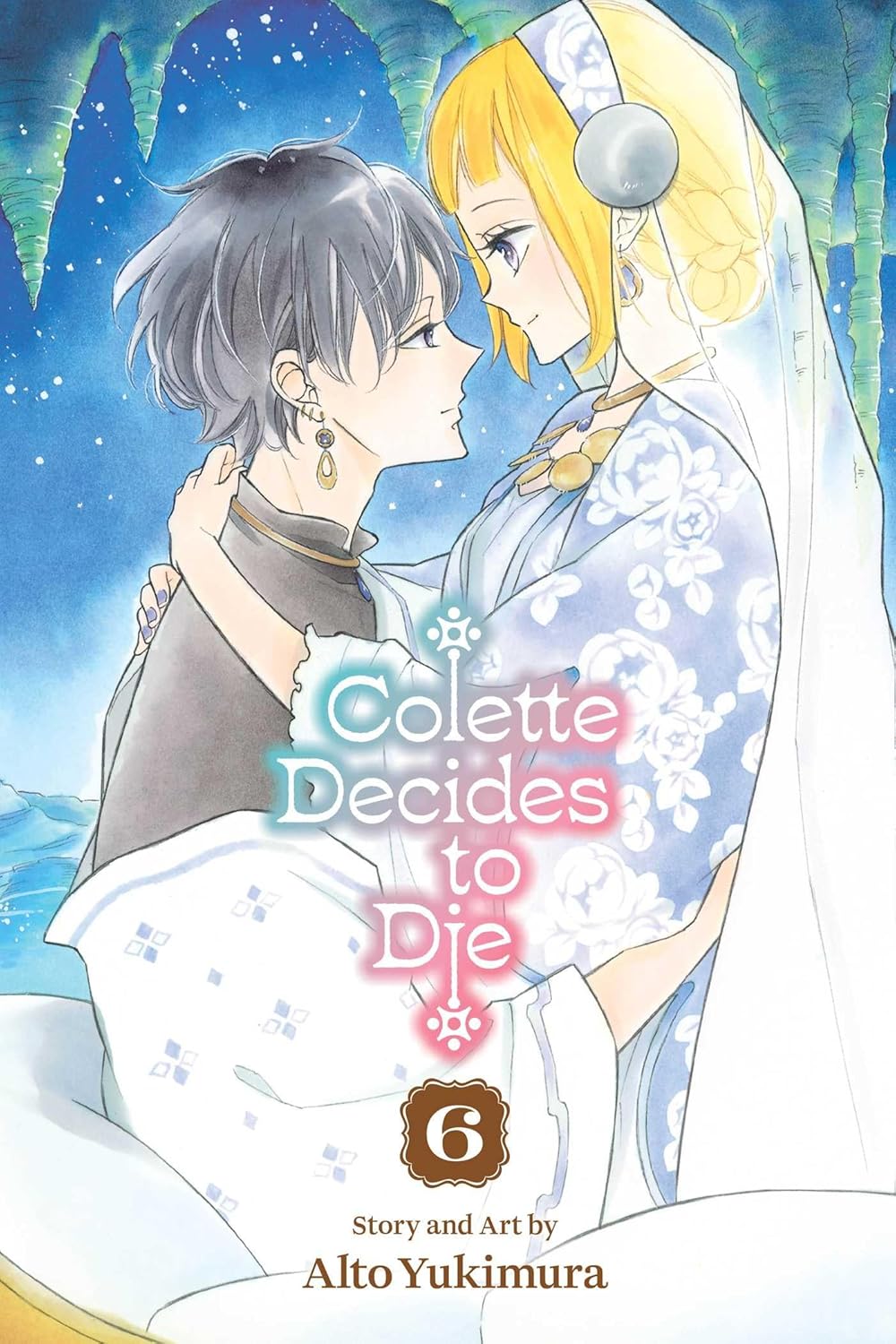 

Colette Decides to Die, Vol. 6 (VIZ Media LLC)