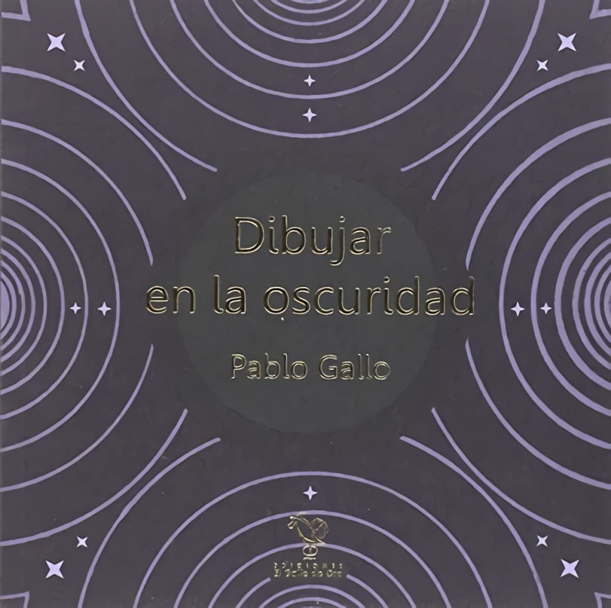 

Dibujar en la oscuridad (El Gallo de Oro Ediciones)