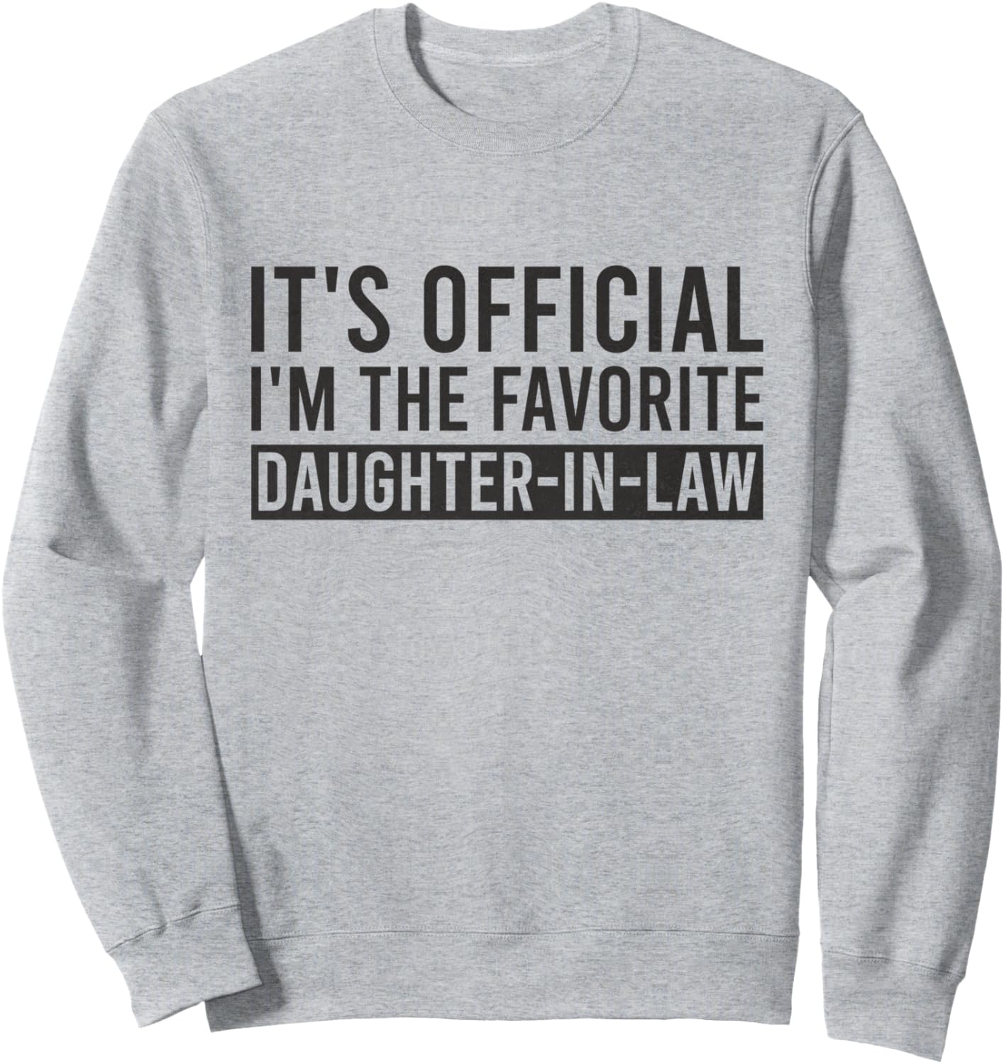 

Толстовка, Официально: я любимая невестка! - Смешная надпись на толстовке Daughter-In-Law Birthday Sayings, серый