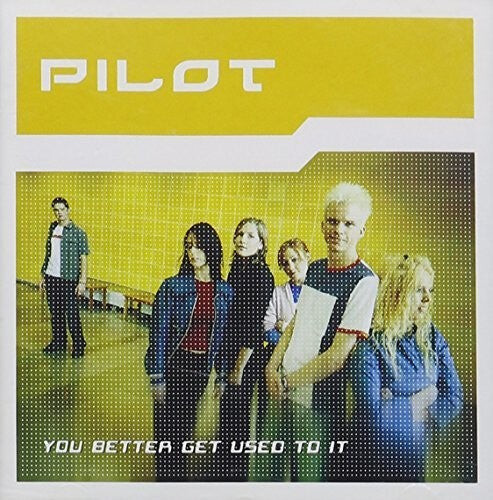 

CD диск Pilot: You Better Get Used to It