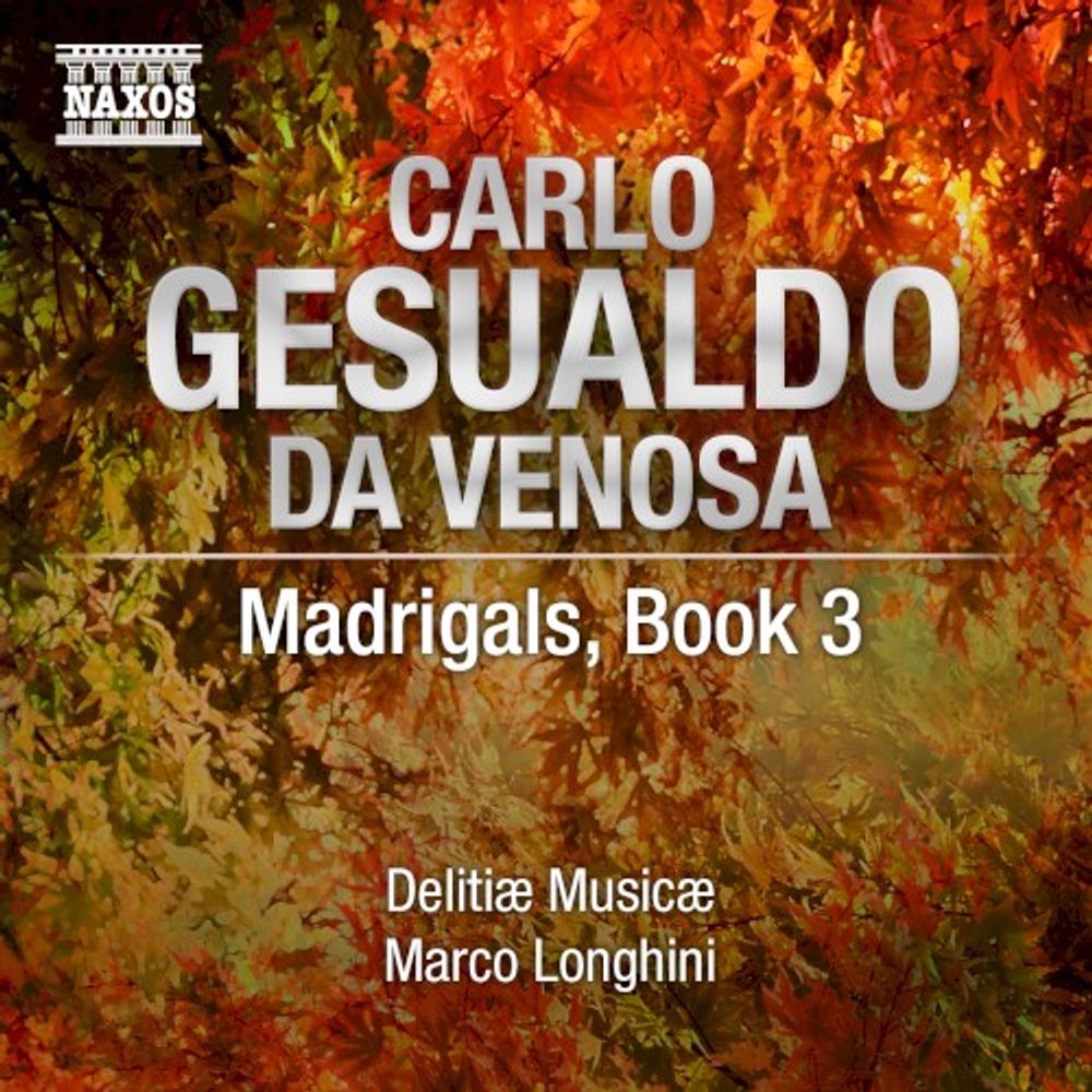 

Диск CD Gesualdo: Madrigals, Book 3 - Carlo Gesualdo, Delitiae Musicae, Marco Longhini