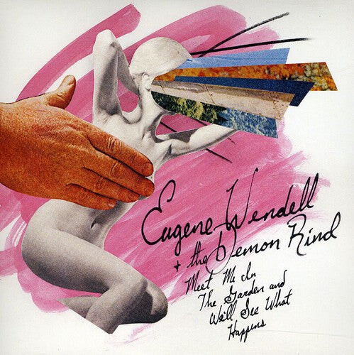 

CD диск Wendell, Eugene & Demon Rind: Meet Me in the Garden and We'll See What Happens