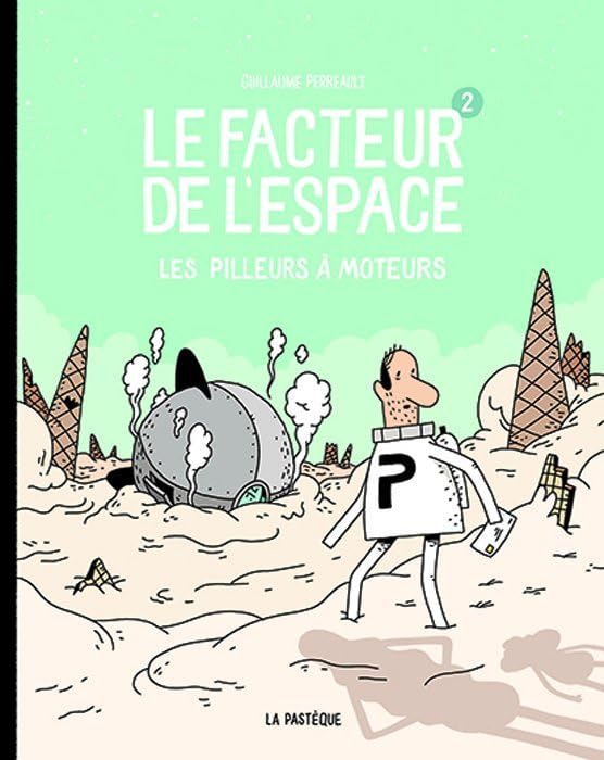 

Le facteur de l'espace - Tome 2 - Les pilleurs à moteurs (PASTEQUE)