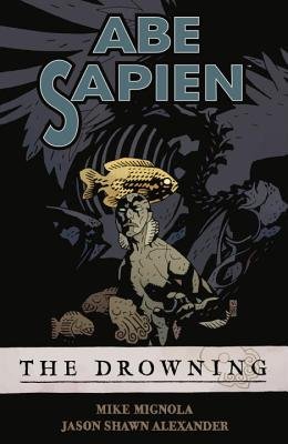 

Abe Sapien( The Drowning Volume 1( The Drowning)[ABE SAPIEN THE DROWNING V01][Paperback] (DarkHorseComics)
