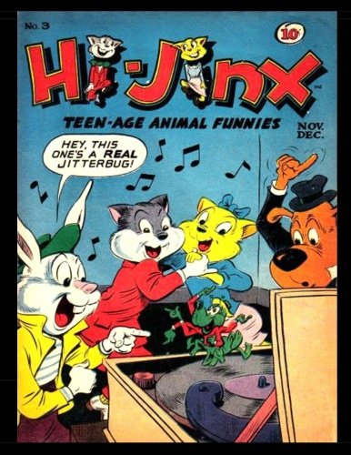 

Hi-Jinx #3: Golden Age Animal Humor Comic 1947 (CreateSpace Independent Publishing Platform)