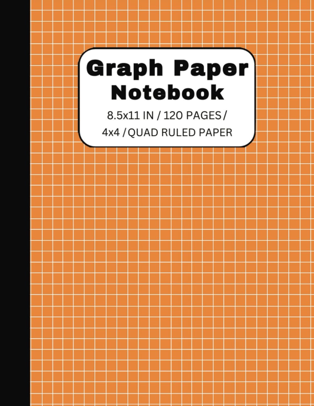 

Graph paper Composition Notebook: Grid Paper Notebook | Quad Ruled 4x4 | 120 Pages (8.5 x 11) | Math Notebook (Independently published)