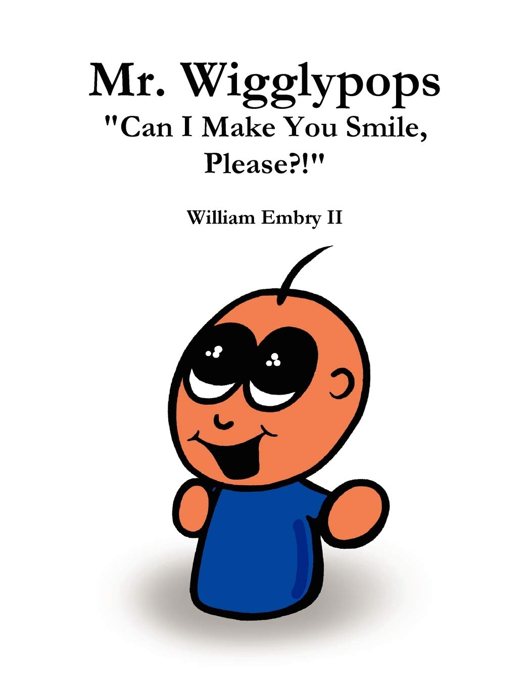 

Mr. Wigglypops "Can I Make You Smile, Please!" (Lulu Press, Inc.)