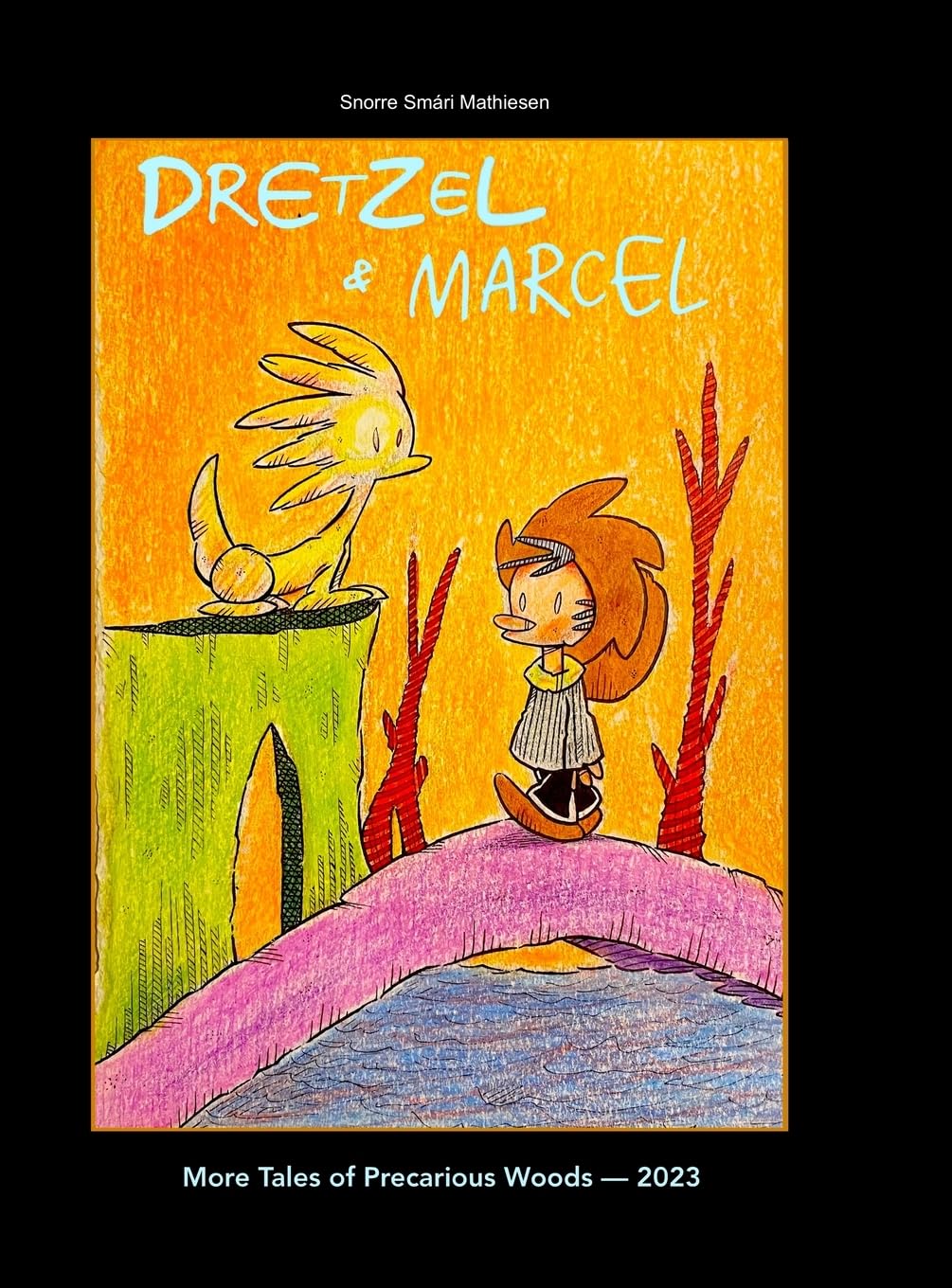 

Dretzel & Marcel: More Tales of Precarious Woods