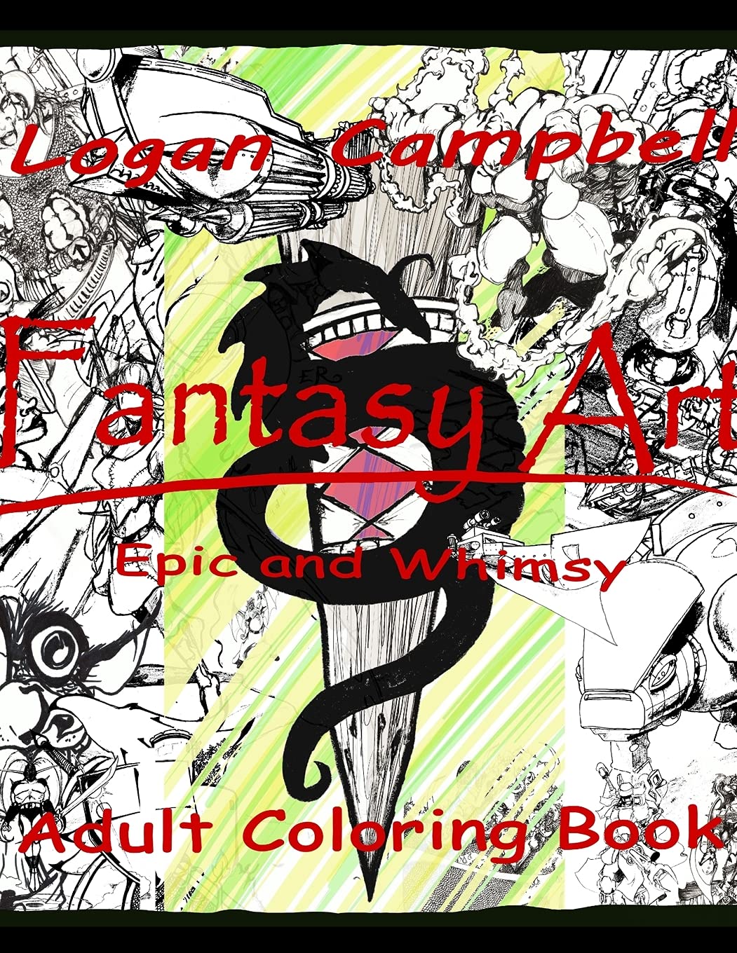 

Fantasy Art, epic and whimsy.: Adult coloring book (CreateSpace Independent Publishing Platform)