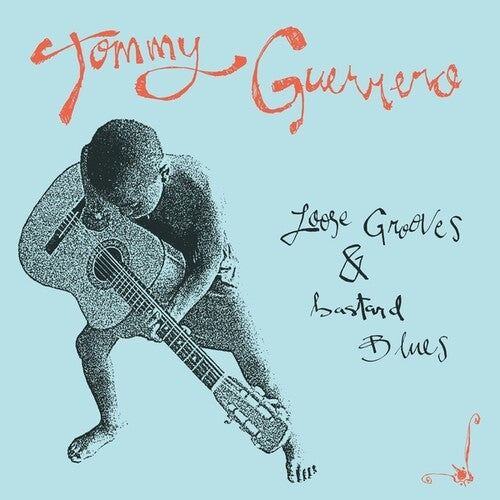 

Виниловая пластинка Guerrero, Tommy: Loose Grooves And Bastard Blues