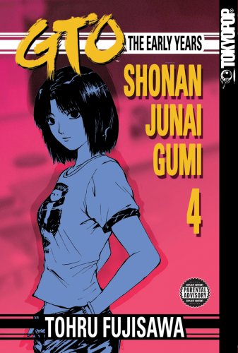 

GTO: The Early Years -- Shonan Junai Gumi Volume 4 (Shonan Junai Gumi (Graphic Novels)) (TokyoPop)