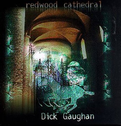 

CD диск Gaughan, Dick: Redwood Cathedral
