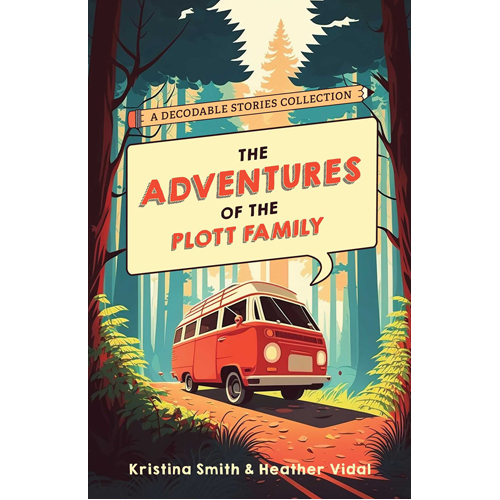 

Книга The Adventures Of The Plott Family: A Decodable Stories Collection