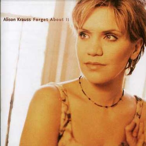

CD диск Krauss, Alison: Forget About It