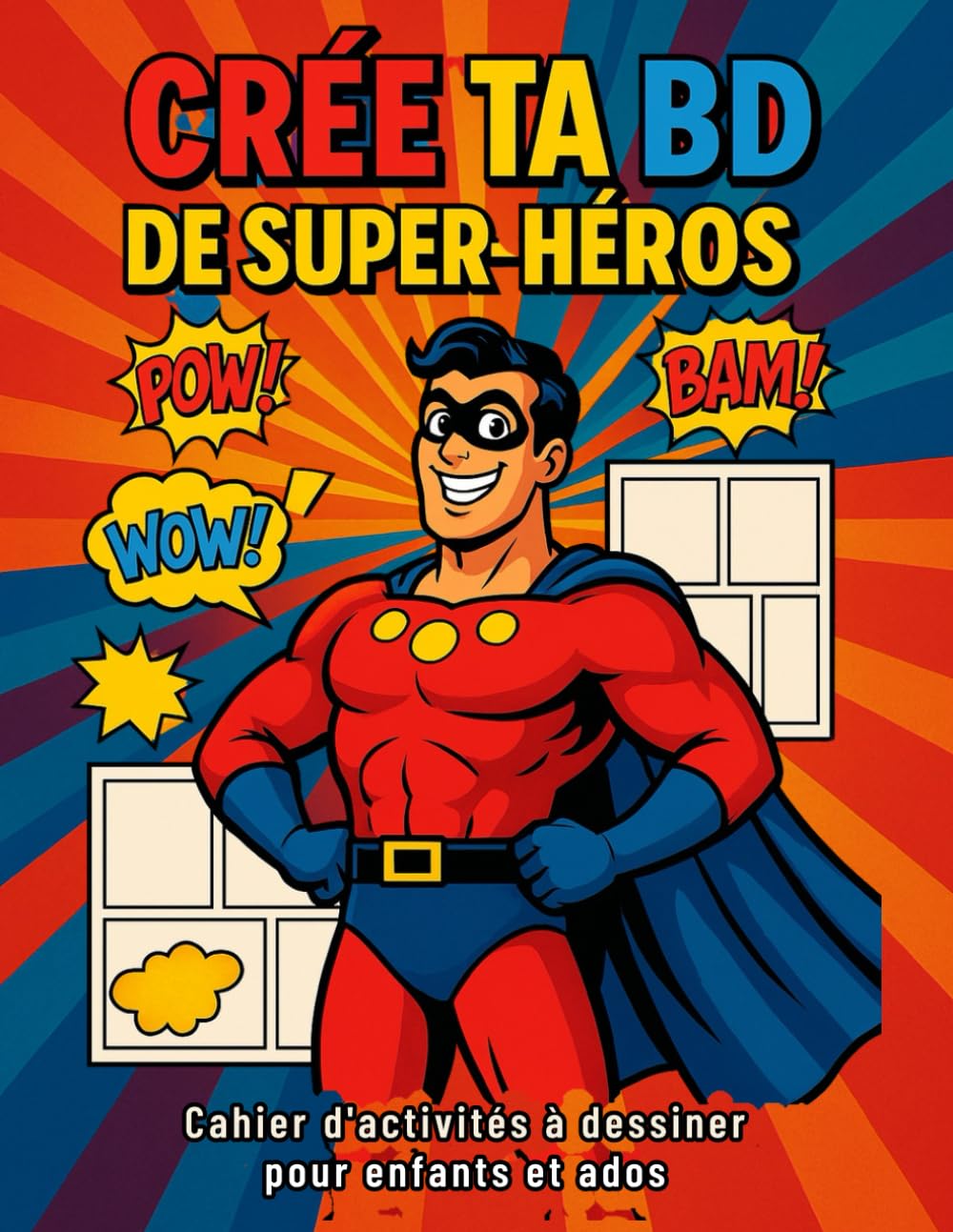 

Crée ta BD de super héros, Cahier d’activités à dessiner pour enfants et ados, deviens créateur de bande dessinée: Dessine tes super-héros, invente ... aventures dans ce cahier amusant et créatif !