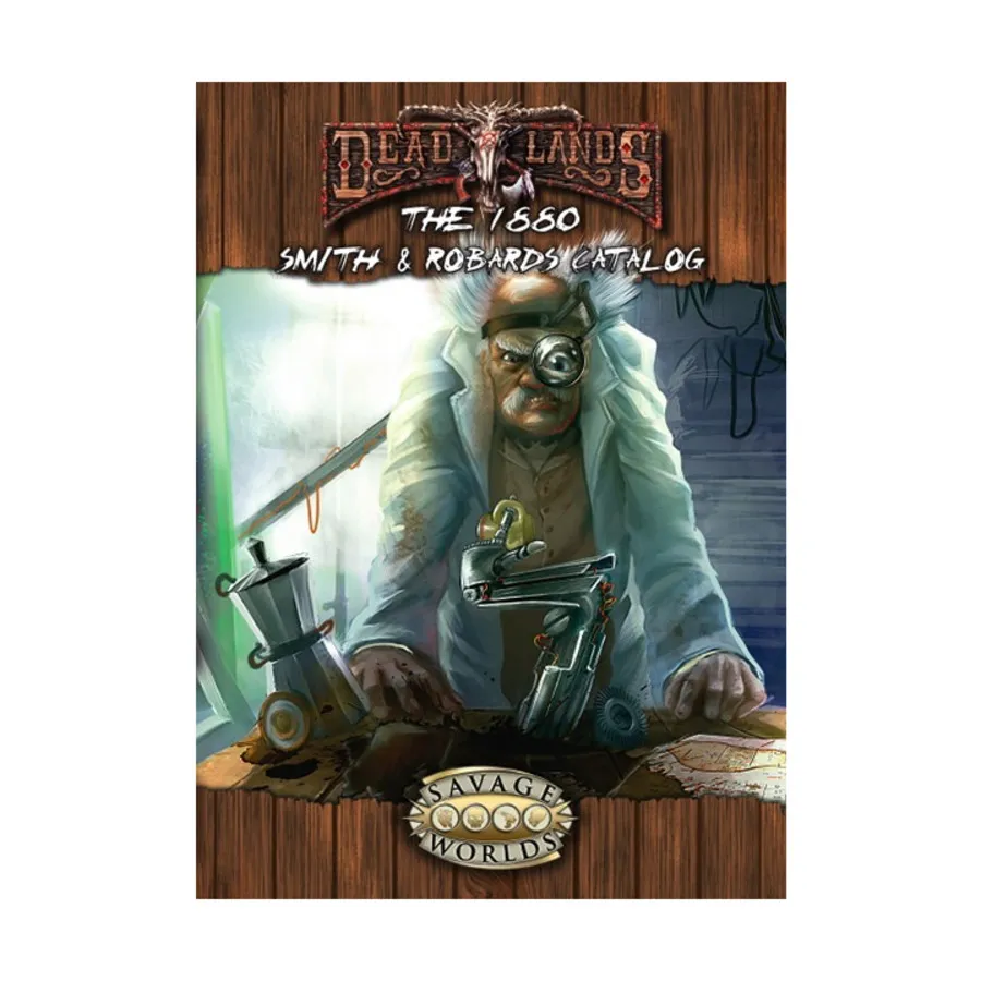 

1880 Smith & Robards Catalog, Deadlands - The Weird West Reloaded (Savage Worlds), мягкая обложка