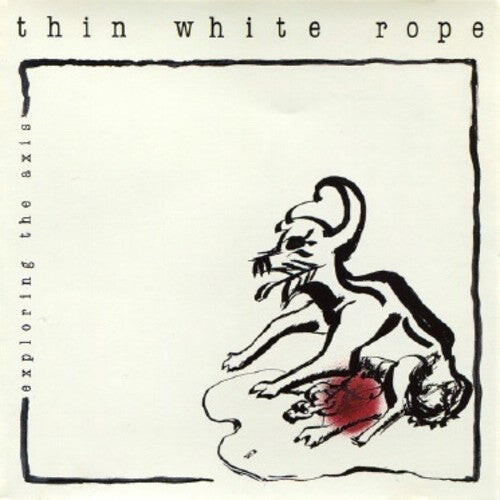 

Виниловая пластинка Thin White Rope: Exploring The Axis