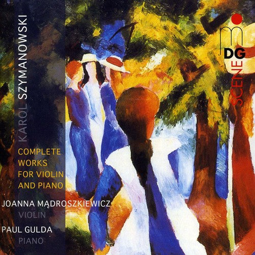 

CD диск Szymanowski / Madroszkiewicz / Gulda: Complete Works for Violin & Piano