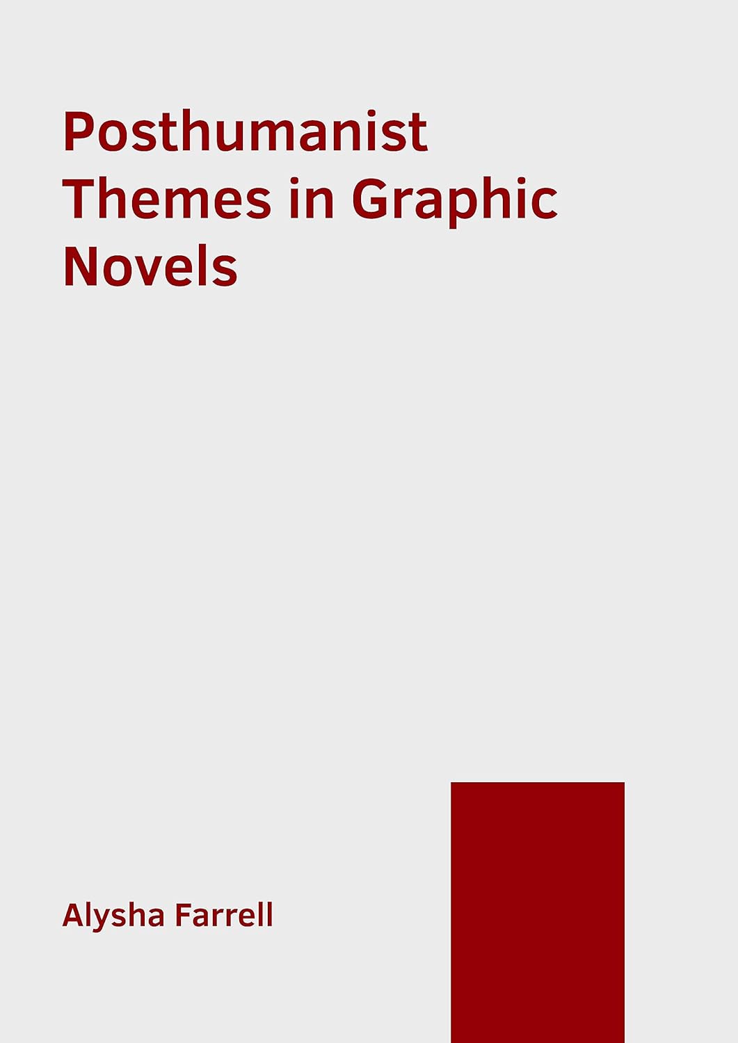 

Posthumanist Themes in Graphic Novels (Willford Press)