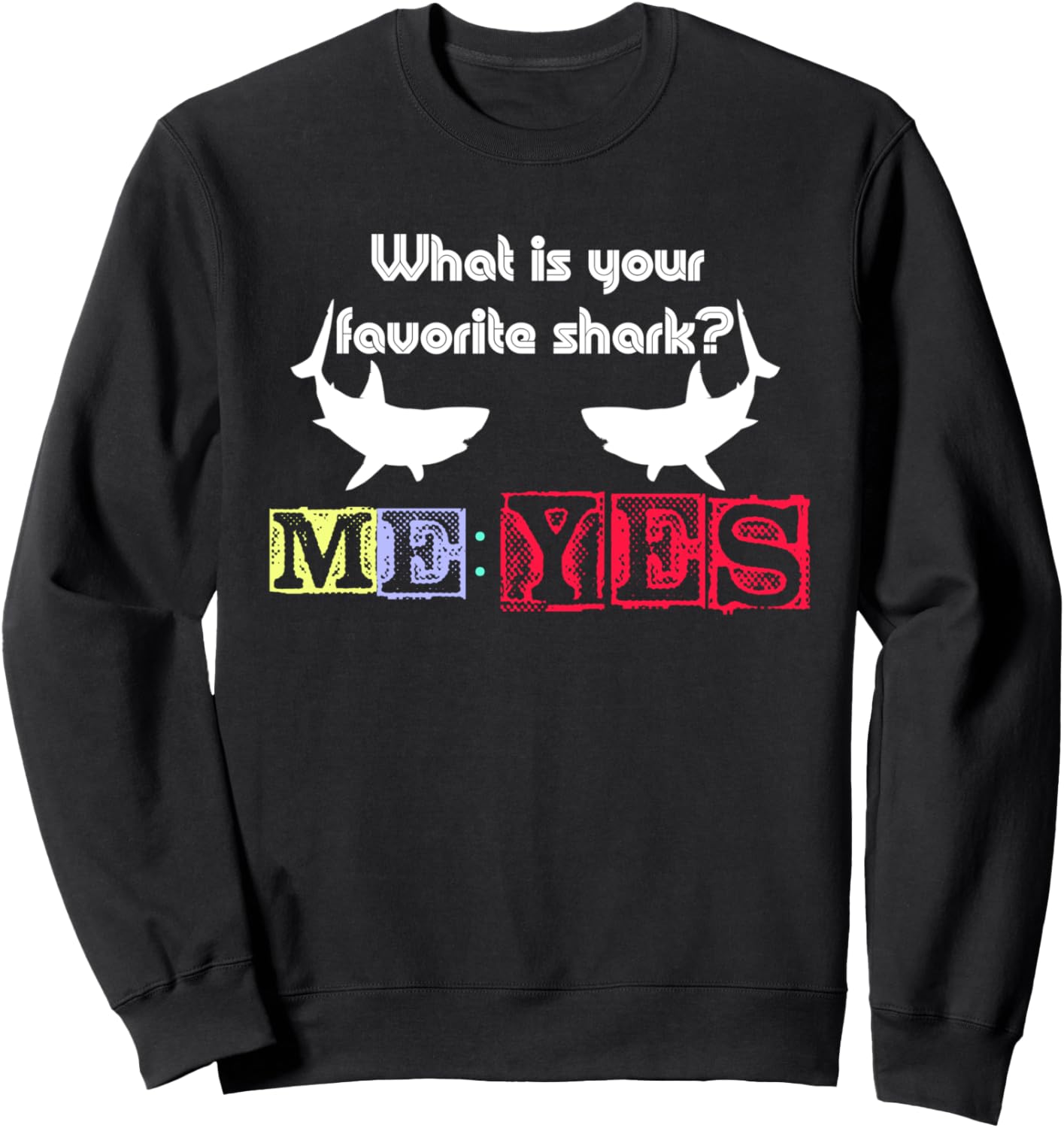 

Толстовка с надписью Акула и изображением плавника, красочная, для любителей акул Shark Saying Yes Gift Men Women Boys | Girls Kids, черный
