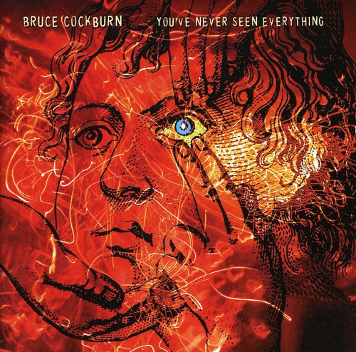 

CD диск Cockburn, Bruce: Youve Never Seen Everything