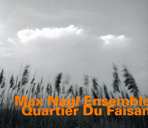 

CD диск Nagl, Max: Quartier Du Faisan