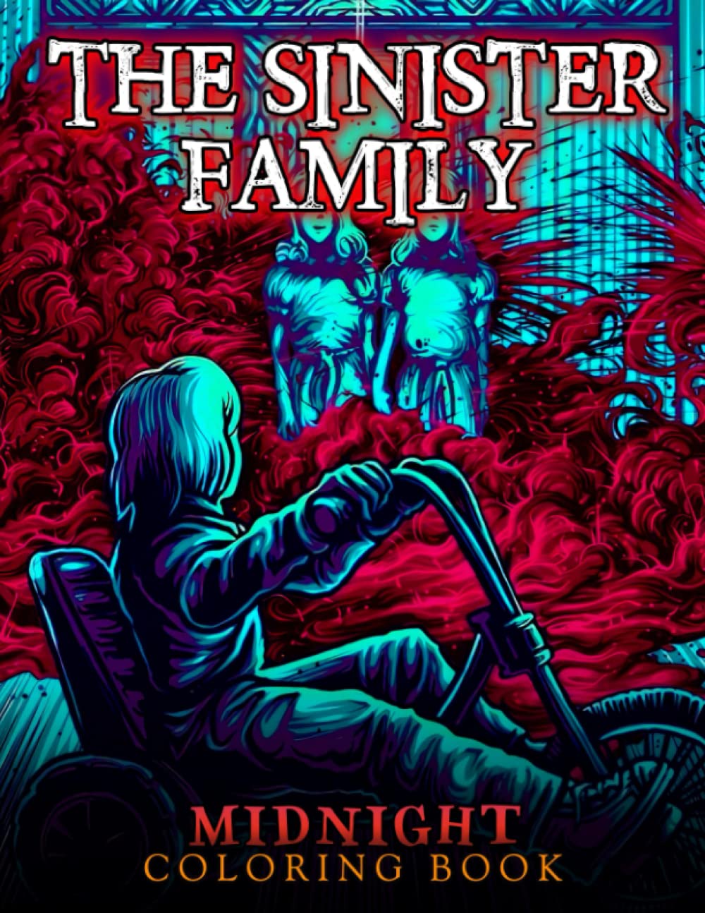 

Midnight The Sinister Family Coloring Book: Fabulous Coloring Pages Black Edition With Creepy Scenes Illustrations To Boost Creativity (Independently published)