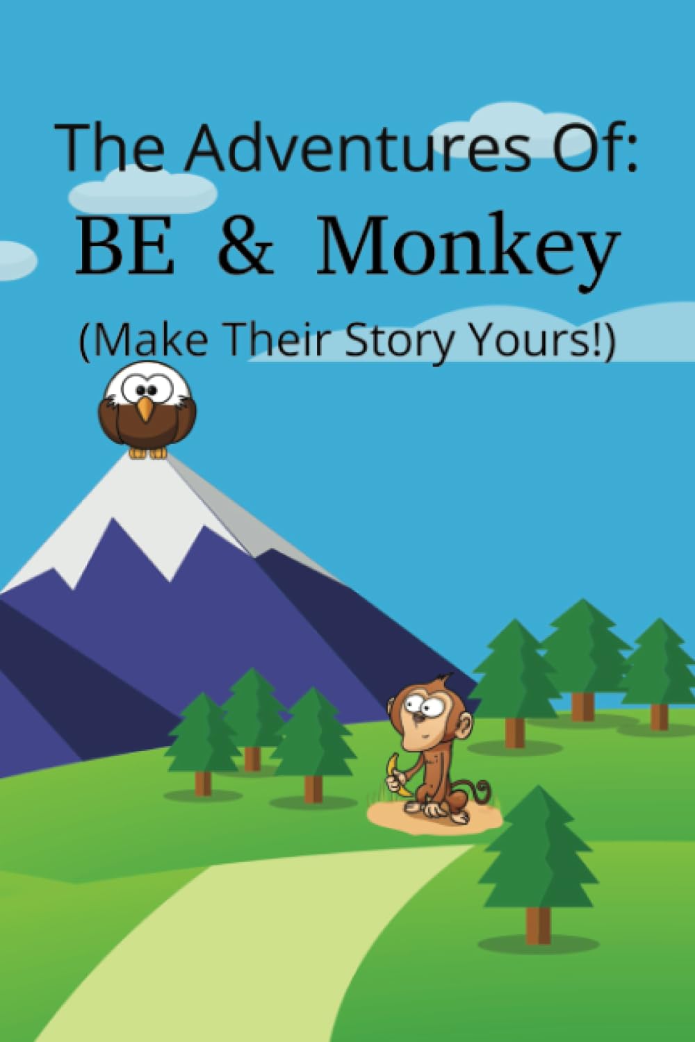 

The Adventures of: BE & Monkey: Make Their Story Yours!