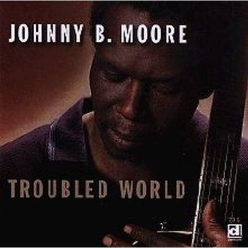 

CD диск Moore, Johnny B: Troubled World