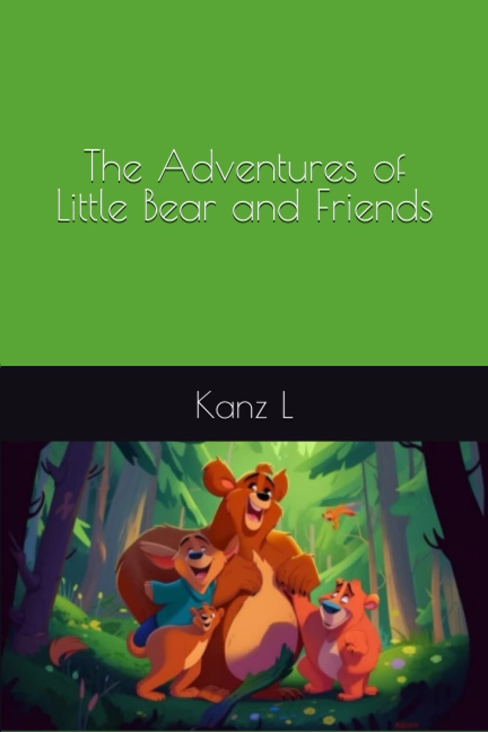 

The Adventures of Little Bear and Friends (Independently published)