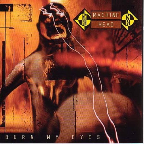 

CD диск Machine Head: Burn My Eyes