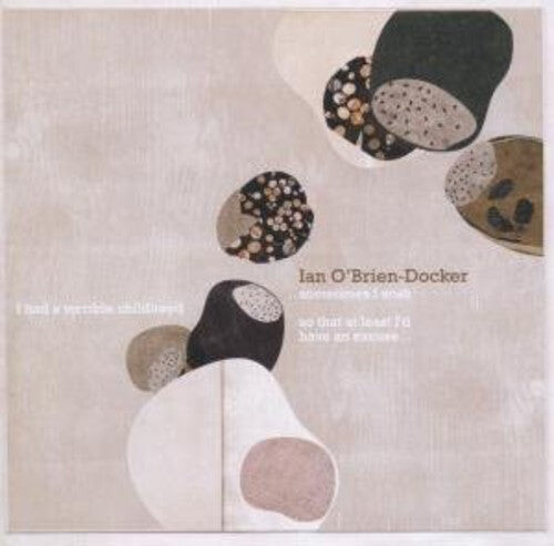 

CD диск O'Brien-Docker, Ian: Sometimes I Wish I Had a Terrible Childhood So TH