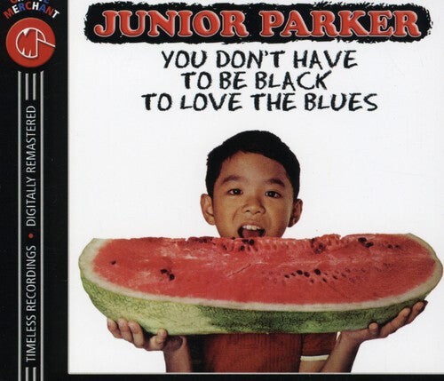 

CD диск Parker, Junior: You Don't Have to Be Black to Love the Blues
