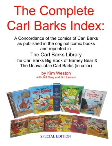 

The Complete Carl Barks Index SPECIAL EDITION (CreateSpace Independent Publishing Platform)