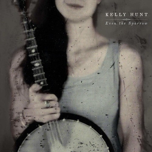 

CD диск Hunt, Kelly: Even The Sparrow