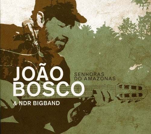 

CD диск Bosco, Joao: Senhoras Do Amazonas