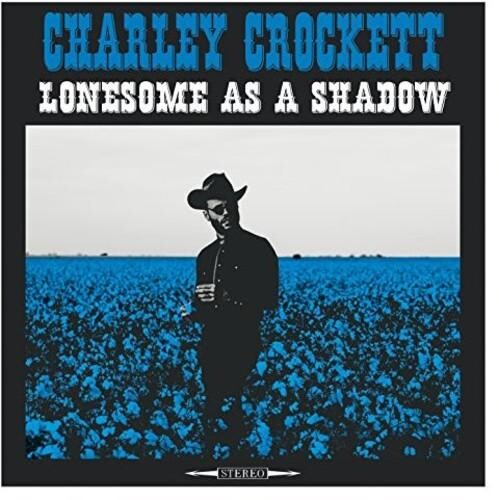 

Виниловая пластинка Crockett, Charley - Lonesome As A Shadow